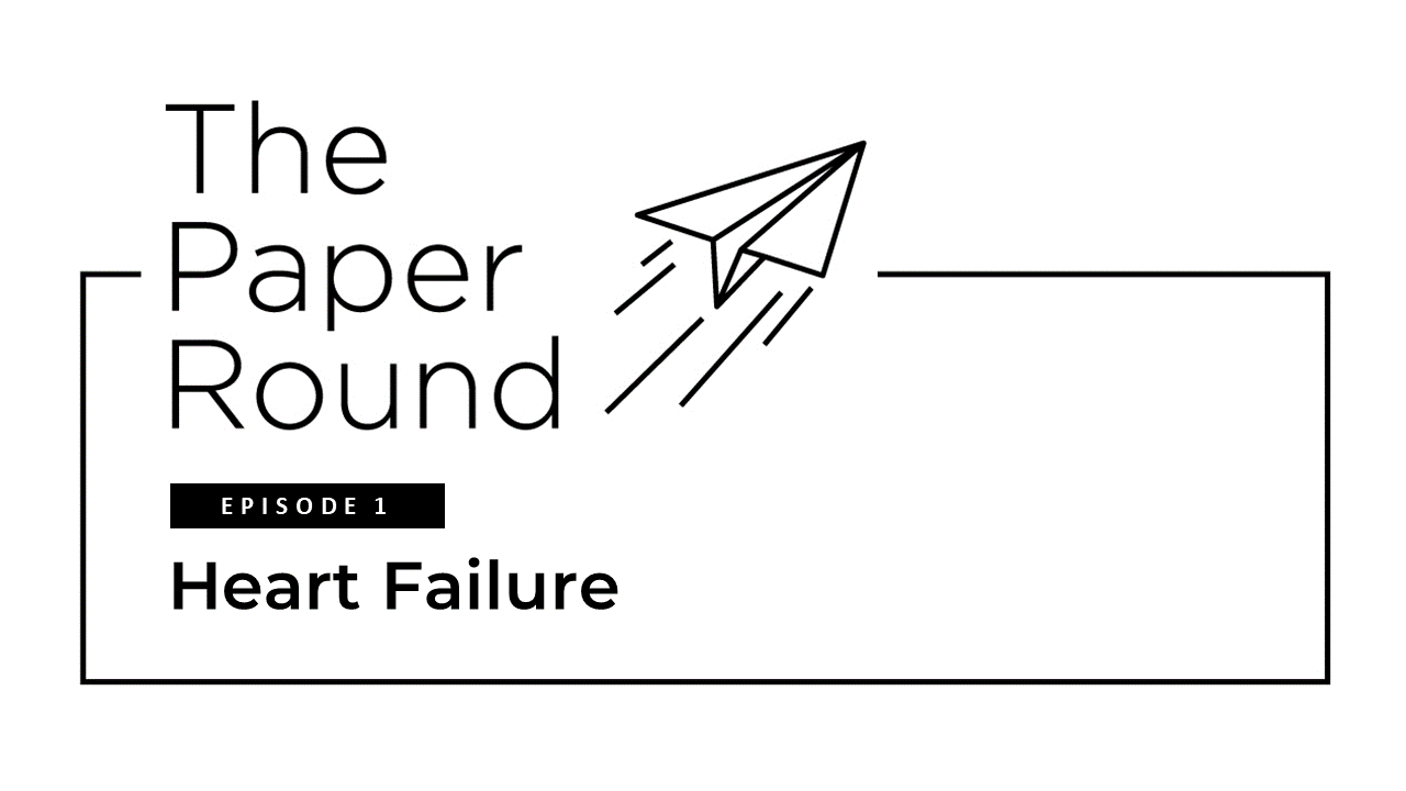 The Paper Round - Episode #1 Heart Failure