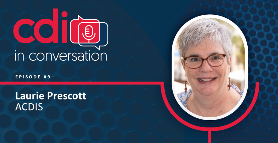 CDI in Conversation: Episode 9 with Laurie Prescott